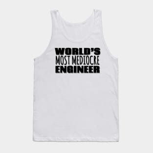 World's Most Mediocre Engineer Tank Top